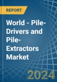 World - Pile-Drivers and Pile-Extractors - Market Analysis, Forecast, Size, Trends and Insights- Product Image