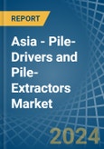 Asia - Pile-Drivers and Pile-Extractors - Market Analysis, Forecast, Size, Trends and Insights- Product Image