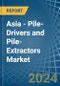 Asia - Pile-Drivers and Pile-Extractors - Market Analysis, Forecast, Size, Trends and Insights - Product Image