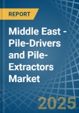 Middle East - Pile-Drivers and Pile-Extractors - Market Analysis, Forecast, Size, Trends and Insights- Product Image