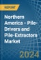 Northern America - Pile-Drivers and Pile-Extractors - Market Analysis, Forecast, Size, Trends and Insights - Product Image