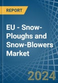 EU - Snow-Ploughs and Snow-Blowers - Market Analysis, Forecast, Size, Trends and Insights- Product Image