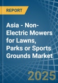 Asia - Non-Electric Mowers for Lawns, Parks or Sports Grounds - Market Analysis, forecast, Size, Trends and Insights- Product Image