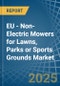 EU - Non-Electric Mowers for Lawns, Parks or Sports Grounds - Market Analysis, forecast, Size, Trends and Insights - Product Thumbnail Image