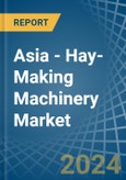 Asia - Hay-Making Machinery - Market Analysis, Forecast, Size, Trends and Insights- Product Image
