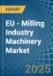 EU - Milling Industry Machinery - Market Analysis, Forecast, Size, Trends and Insights - Product Thumbnail Image