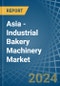 Asia - Industrial Bakery Machinery - Market Analysis, Forecast, Size, Trends and Insights - Product Image