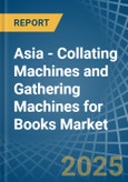 Asia - Collating Machines and Gathering Machines for Books - Market Analysis, forecast, Size, Trends and Insights- Product Image