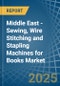 Middle East - Sewing, Wire Stitching and Stapling Machines for Books - Market Analysis, forecast, Size, Trends and Insights - Product Thumbnail Image