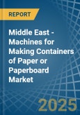 Middle East - Machines for Making Containers of Paper or Paperboard - Market Analysis, forecast, Size, Trends and Insights- Product Image