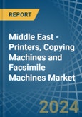 Middle East - Printers, Copying Machines and Facsimile Machines - Market Analysis, Forecast, Size, Trends and Insights- Product Image