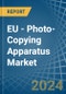 EU - Photo-Copying Apparatus - Market Analysis, Forecast, Size, Trends and Insights - Product Image