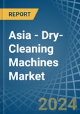 Asia - Dry-Cleaning Machines - Market Analysis, Forecast, Size, Trends and Insights- Product Image