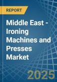 Middle East - Ironing Machines and Presses - Market Analysis, Forecast, Size, Trends and Insights- Product Image