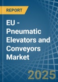 EU - Pneumatic Elevators and Conveyors - Market Analysis, Forecast, Size, Trends and Insights- Product Image