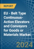 EU - Belt Type Continuous-Action Elevators and Conveyors for Goods or Materials - Market Analysis, forecast, Size, Trends and Insights- Product Image
