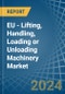 EU - Lifting, Handling, Loading or Unloading Machinery - Market Analysis, Forecast, Size, Trends and Insights - Product Image