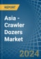 Asia - Crawler Dozers - Market Analysis, Forecast, Size, Trends and Insights - Product Image