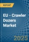 EU - Crawler Dozers - Market Analysis, Forecast, Size, Trends and Insights - Product Image