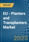 EU - Planters and Transplanters - Market Analysis, Forecast, Size, Trends and Insights - Product Thumbnail Image