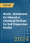 World - Distributors for Mineral or Chemical Fertiliser for Soil Preparation - Market Analysis, forecast, Size, Trends and Insights - Product Image
