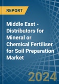 Middle East - Distributors for Mineral or Chemical Fertiliser for Soil Preparation - Market Analysis, forecast, Size, Trends and Insights- Product Image
