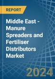 Middle East - Manure Spreaders and Fertiliser Distributors - Market Analysis, Forecast, Size, Trends and Insights- Product Image