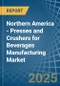 Northern America - Presses and Crushers for Beverages Manufacturing - Market Analysis, forecast, Size, Trends and Insights - Product Image