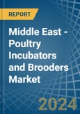 Middle East - Poultry Incubators and Brooders - Market Analysis, Forecast, Size, Trends and Insights- Product Image