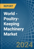 World - Poultry-Keeping Machinery - Market Analysis, Forecast, Size, Trends and Insights- Product Image