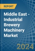 Middle East - Industrial Brewery Machinery - Market Analysis, Forecast, Size, Trends and Insights- Product Image