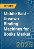 Middle East - Unsewn Binding Machines for Books - Market Analysis, forecast, Size, Trends and Insights- Product Image