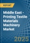 Middle East - Printing Textile Materials Machinery - Market Analysis, Forecast, Size, Trends and Insights - Product Thumbnail Image