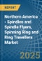 Northern America - Spindles and Spindle Flyers, Spinning Ring and Ring Travellers - Market Analysis, Forecast, Size, Trends and Insights - Product Thumbnail Image