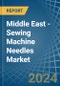Middle East - Sewing Machine Needles - Market Analysis, Forecast, Size, Trends and Insights - Product Thumbnail Image