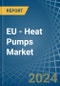 EU - Heat Pumps (Other than Air Conditioning Machines) - Market Analysis, Forecast, Size, Trends and Insights - Product Image
