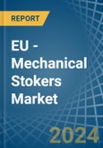 EU - Mechanical Stokers - Market Analysis, Forecast, Size, Trends and Insights- Product Image