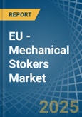 EU - Mechanical Stokers - Market Analysis, Forecast, Size, Trends and Insights- Product Image