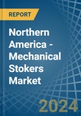 Northern America - Mechanical Stokers - Market Analysis, Forecast, Size, Trends and Insights- Product Image