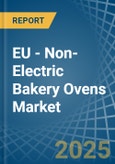 EU - Non-Electric Bakery Ovens - Market Analysis, Forecast, Size, Trends and Insights- Product Image