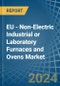EU - Non-Electric Industrial or Laboratory Furnaces and Ovens - Market Analysis, Forecast, Size, Trends and Insights - Product Image
