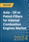 Asia - Oil or Petrol-Filters for Internal Combustion Engines - Market Analysis, forecast, Size, Trends and Insights - Product Image