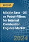 Middle East - Oil or Petrol-Filters for Internal Combustion Engines - Market Analysis, forecast, Size, Trends and Insights - Product Thumbnail Image