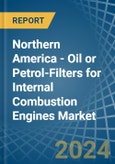 Northern America - Oil or Petrol-Filters for Internal Combustion Engines - Market Analysis, forecast, Size, Trends and Insights- Product Image