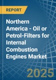 Northern America - Oil or Petrol-Filters for Internal Combustion Engines - Market Analysis, forecast, Size, Trends and Insights- Product Image