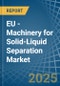 EU - Machinery for Solid-Liquid Separation - Market Analysis, forecast, Size, Trends and Insights - Product Thumbnail Image