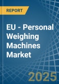 EU - Personal Weighing Machines - Market Analysis, Forecast, Size, Trends and Insights- Product Image