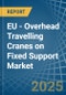 EU - Overhead Travelling Cranes on Fixed Support - Market Analysis, Forecast, Size, Trends and Insights - Product Thumbnail Image