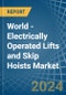 World - Electrically Operated Lifts and Skip Hoists - Market Analysis, Forecast, Size, Trends and Insights - Product Image