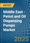 Middle East - Petrol and Oil Dispensing Pumps - Market Analysis, Forecast, Size, Trends and Insights - Product Thumbnail Image